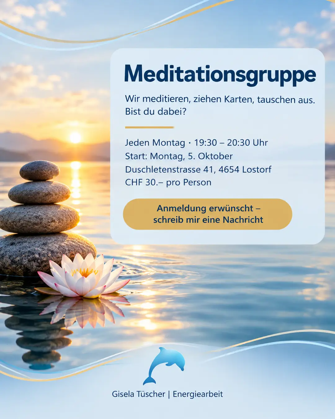 Gisela Tüscher: Meditationsgruppe, jeden Montag 19:30 bis 20:30 Uhr in Lostorf